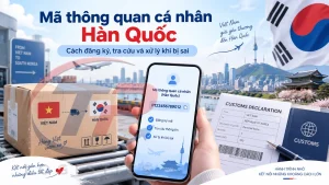 Mã thông quan cá nhân để nhận hàng từ nước ngoài gửi đến Hàn Quốc